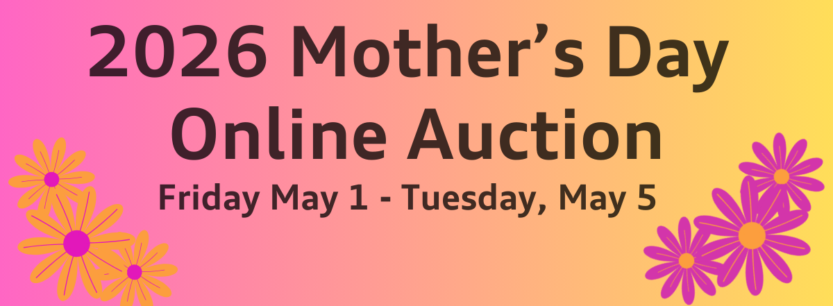 6th Annual Mother's Day Online Auction